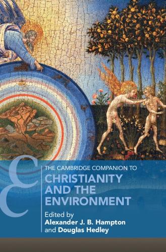 The Cambridge Companion to Christianity and the Environment.