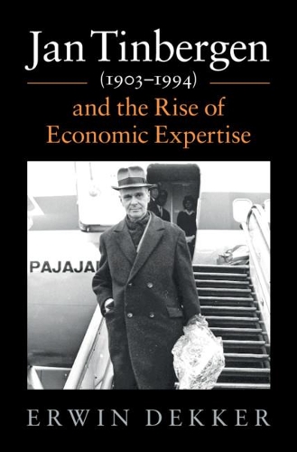 Jan Tinbergen (1903-1994) and the Rise of Economic Expertise.