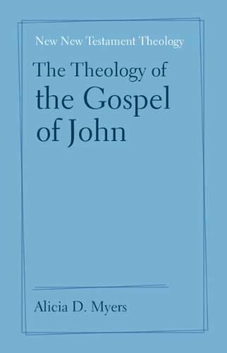 The Theology of the Gospel of John.