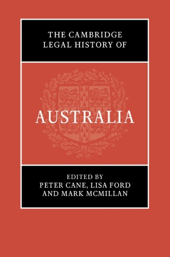 The Cambridge Legal History of Australia.