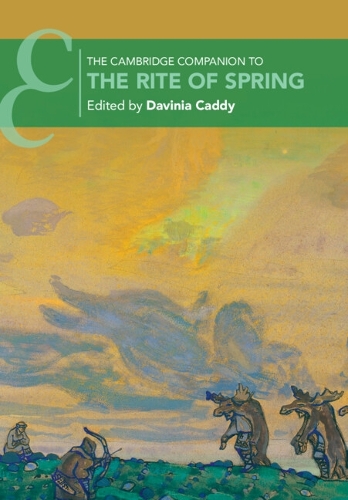 The Cambridge Companion to The Rite of Spring.