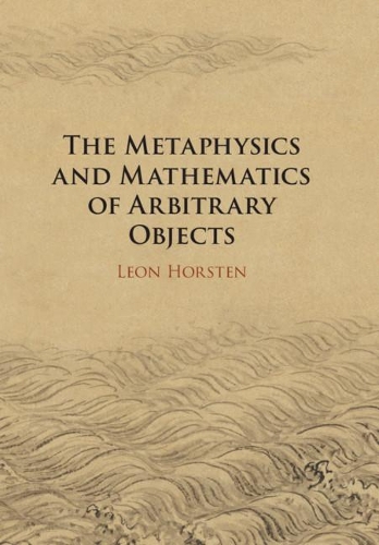 The Metaphysics and Mathematics of Arbitrary Objects.