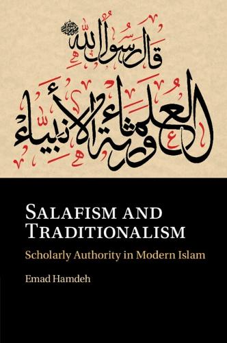 Salafism and Traditionalism: Scholarly Authority in Modern Islam.