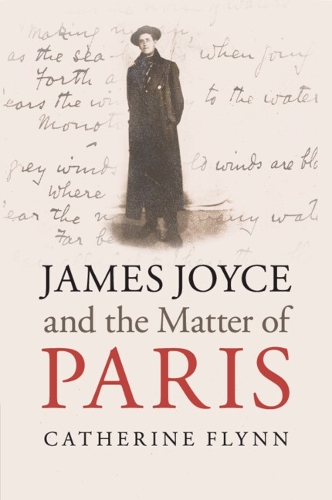 James Joyce and the Matter of Paris.