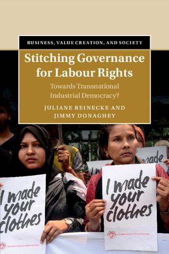 Stitching Governance for Labour Rights: Towards Transnational Industrial Democracy?.