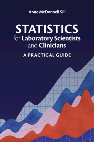 Statistics for Laboratory Scientists and Clinicians: A Practical Guide.