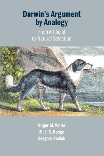 Darwin's Argument by Analogy: From Artificial to Natural Selection.