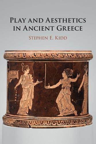 Play and Aesthetics in Ancient Greece.
