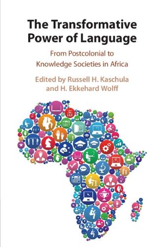 The Transformative Power of Language: From Postcolonial to Knowledge Societies in Africa.