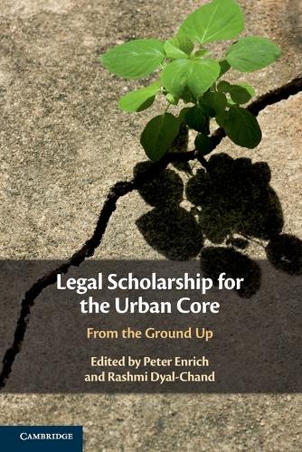 Legal Scholarship for the Urban Core: From the Ground Up.