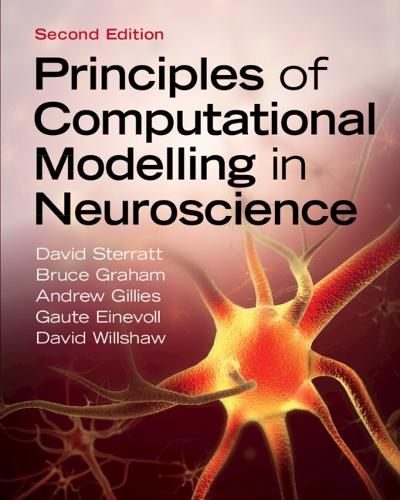 Principles of Computational Modelling in Neuroscience. 2nd Revised edition