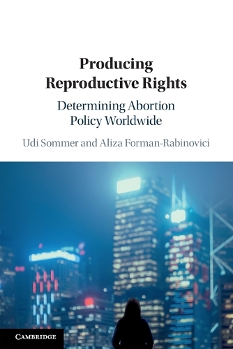 Producing Reproductive Rights: Determining Abortion Policy Worldwide.