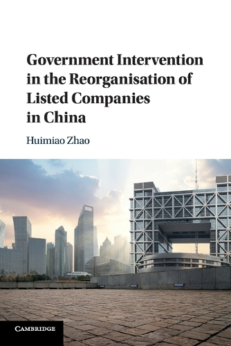 Government Intervention in the Reorganisation of Listed Companies in China.