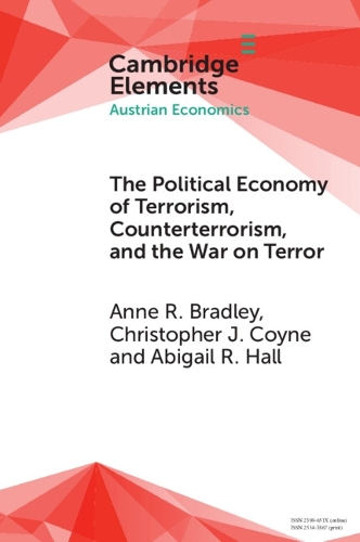 The Political Economy of Terrorism, Counterterrorism, and the War on Terror.