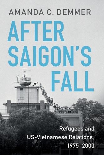 After Saigon's Fall: Refugees and US-Vietnamese Relations, 1975-2000.