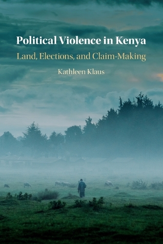 Political Violence in Kenya: Land, Elections, and Claim-Making.