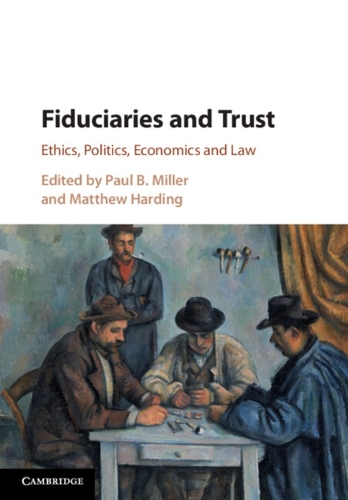Fiduciaries and Trust: Ethics, Politics, Economics and Law.