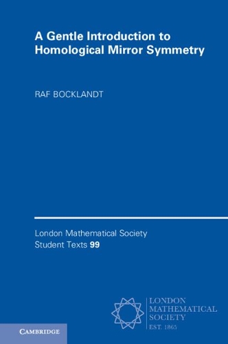 A Gentle Introduction to Homological Mirror Symmetry.