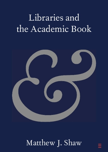 Libraries and the Academic Book.