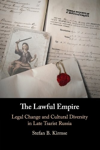 The Lawful Empire: Legal Change and Cultural Diversity in Late Tsarist Russia.