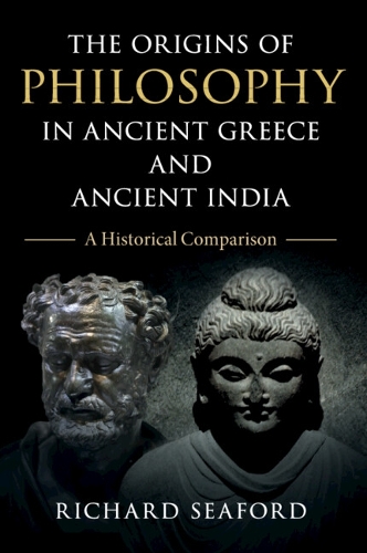 The Origins of Philosophy in Ancient Greece and Ancient India: A Historical Comparison.