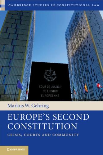 Europe's Second Constitution: Crisis, Courts and Community.