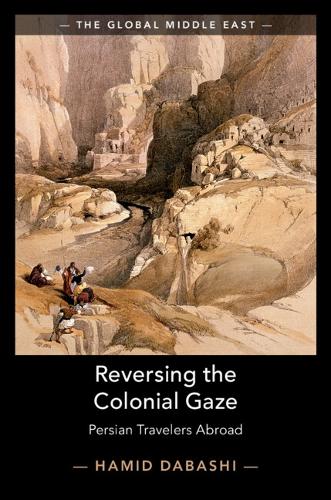 Reversing the Colonial Gaze: Persian Travelers Abroad.