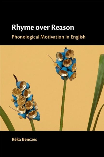 Rhyme over Reason: Phonological Motivation in English.