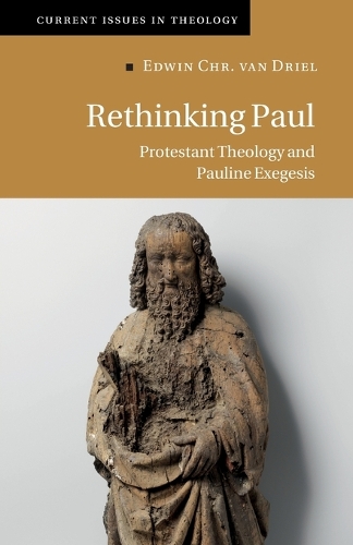 Rethinking Paul: Protestant Theology and Pauline Exegesis.
