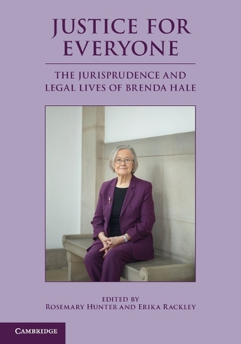 Justice for Everyone: The Jurisprudence and Legal Lives of Brenda Hale.