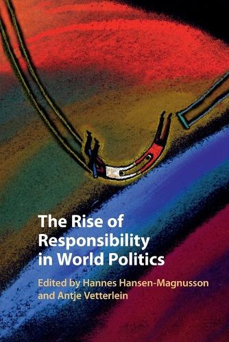 The Rise of Responsibility in World Politics.