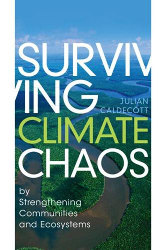 Surviving Climate Chaos: by Strengthening Communities and Ecosystems.