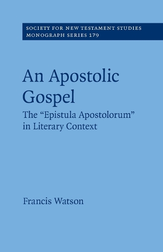 An Apostolic Gospel: The 'Epistula Apostolorum' in Literary Context.