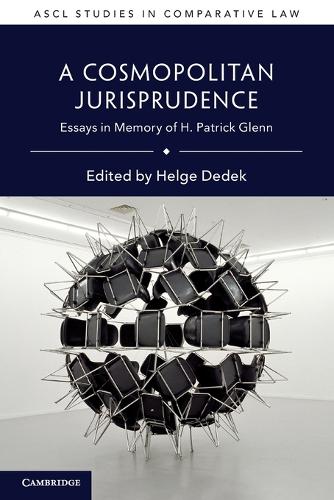 A Cosmopolitan Jurisprudence: Essays in Memory of H. Patrick Glenn.