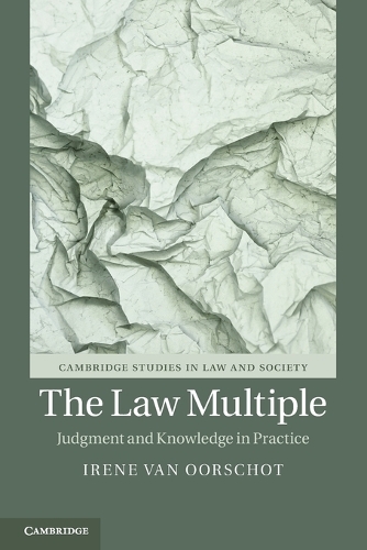 The Law Multiple: Judgment and Knowledge in Practice.