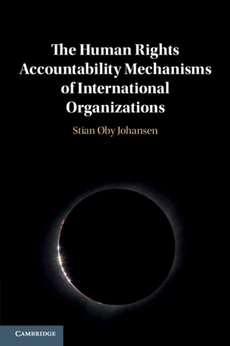 The Human Rights Accountability Mechanisms of International Organizations.