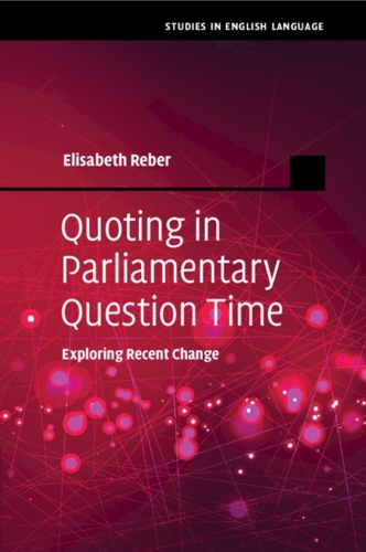 Quoting in Parliamentary Question Time: Exploring Recent Change.