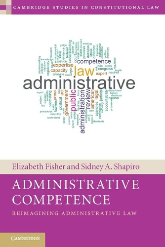 Administrative Competence: Reimagining Administrative Law.