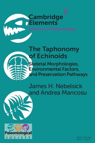 The Taphonomy of Echinoids: Skeletal Morphologies, Environmental Factors, and Preservation Pathways.