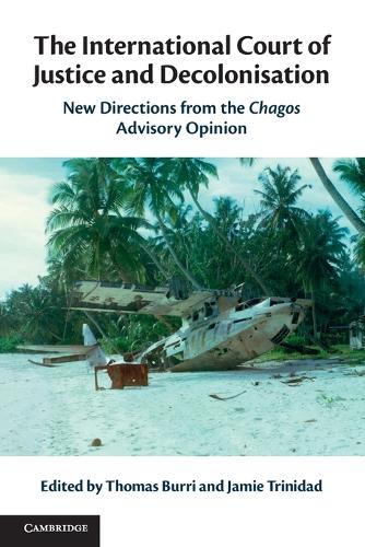 The International Court of Justice and Decolonisation: New Directions from the Chagos Advisory Opinion.