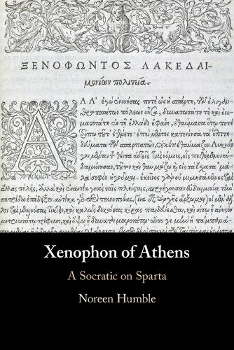Xenophon of Athens: A Socratic on Sparta.