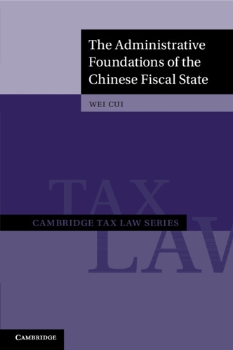 The Administrative Foundations of the Chinese Fiscal State.