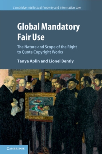 Global Mandatory Fair Use: The Nature and Scope of the Right to Quote Copyright Works.