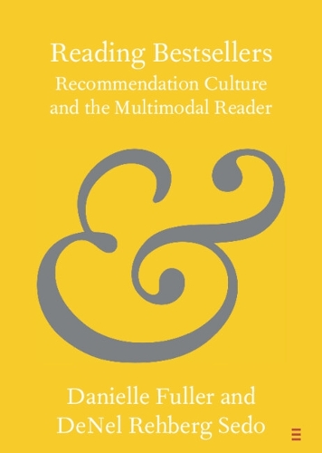 Reading Bestsellers: Recommendation Culture and the Multimodal Reader.