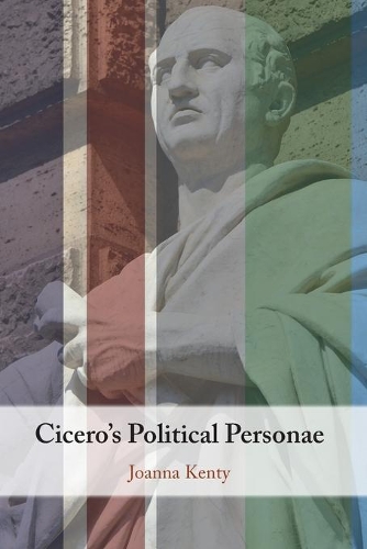 Cicero's Political Personae.