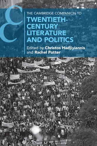 The Cambridge Companion to Twentieth-Century Literature and Politics.