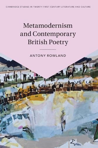 Metamodernism and Contemporary British Poetry.