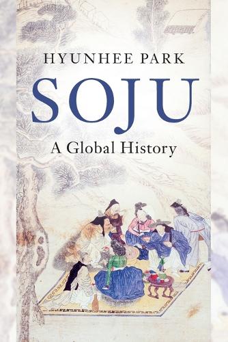 Soju: A Global History.