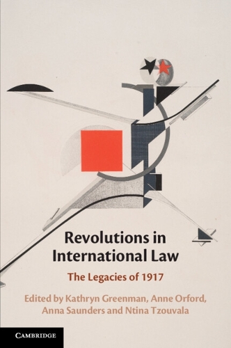 Revolutions in International Law: The Legacies of 1917.