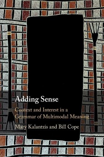 Adding Sense: Context and Interest in a Grammar of Multimodal Meaning.